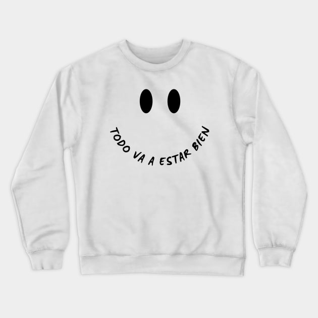 todo va a estar bien Crewneck Sweatshirt by mmpower